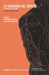 Lo schermo del diritto. Visioni dalla caverna. Vol. 3: Corologia affettiva e didattica immersiva