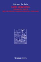 Surdi loquentes. Linguaggio e sordità nella storia del pensiero linguistico (1600-1880)