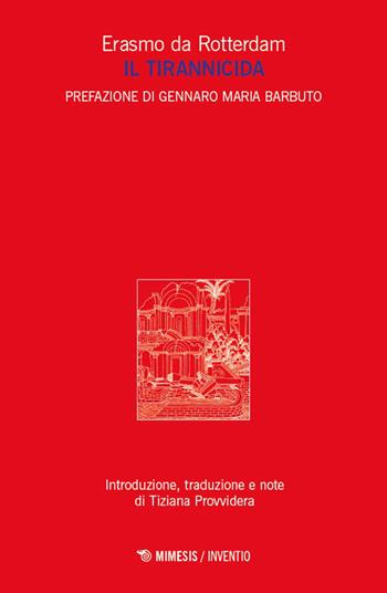 Il tirannicida - Erasmo da Rotterdam - Libro Mimesis 2026, Inventio | Libraccio.it