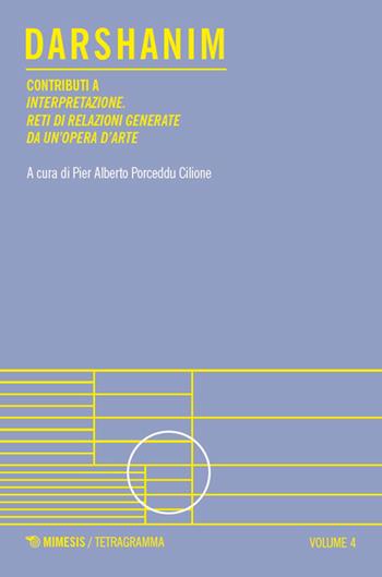 Darshanim. Contributi a «Interpretazione. Reti di relazioni generate da un'opera d'arte». Vol. 4  - Libro Mimesis 2026, Tetragramma | Libraccio.it