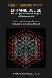 Epifanie del sé. Per una psicoanalisi ontologica dell’adolescenza