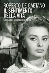Il sentimento della vita. Il romanzesco cinematografico italiano
