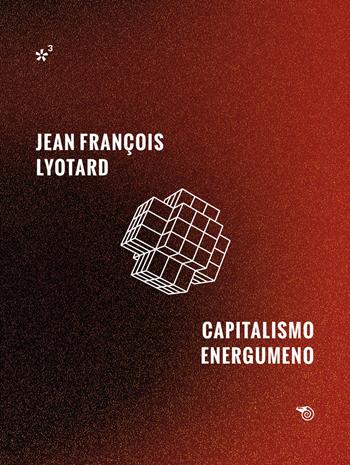 Capitalismo energumeno - Jean-François Lyotard - Libro Mimesis 2026 | Libraccio.it