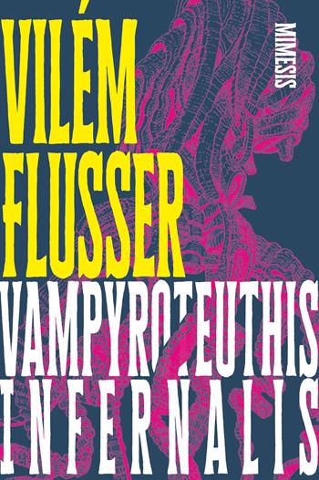 Vampyroteuthis infernalis - Vilém Flusser - Libro Mimesis 2026, Mimesis | Libraccio.it