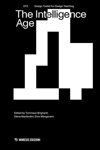 Dt2 The intelligence age  - Libro Mimesis 2026, DT2. Design toolkit for design teaching | Libraccio.it