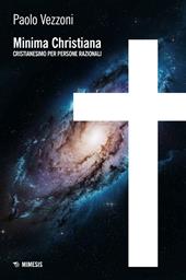 Minima Christiana. Cristianesimo per persone razionali