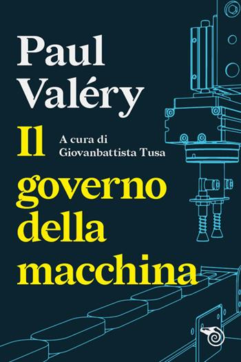 Il governo della macchina - Paul Valéry - Libro Mimesis 2026, Energheia | Libraccio.it