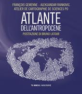 Atlante dell'Antropocene. Nuova ediz.