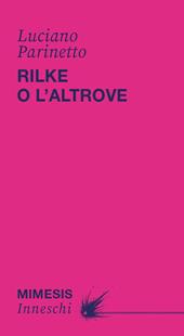 Rilke o l'altrove