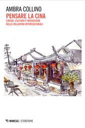 Pensare la Cina. Lingua, cultura e mediazione nelle relazioni interculturali