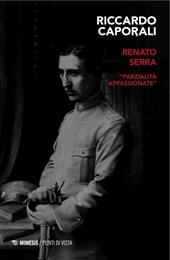 Renato Serra. «Parzialità appassionante»