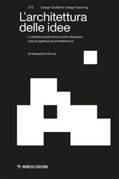 L'architettura delle idee. La didattica della teoria come riflessione sulla progettazione architettonica