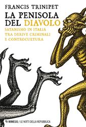 La penisola del diavolo. Satanismo in Italia tra derive criminali e controcultura