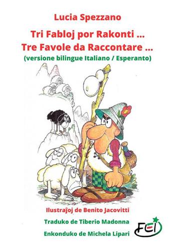 Tri fabloj por rakonti... Tre favole da raccontare... Ediz. italiana e esperanto - Lucia Spezzano - Libro StreetLib 2023 | Libraccio.it