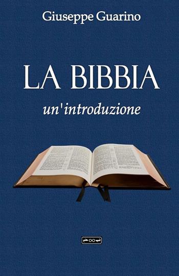 La Bibbia. Un'introduzione - Giuseppe Guarino - Libro StreetLib 2023 | Libraccio.it