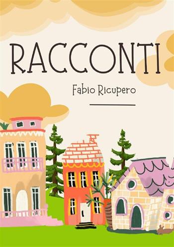 Racconti - Fabio Ricupero - Libro StreetLib 2023 | Libraccio.it
