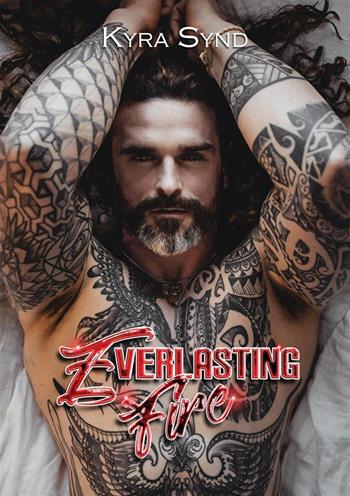 Everlasting fire. Nuova ediz. - Kyra Synd - Libro StreetLib 2023, Outlawed Malibù | Libraccio.it