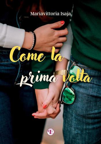 Come la prima volta - Mariavittoria Isaja - Libro StreetLib 2023 | Libraccio.it