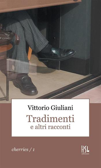 Tradimenti e altri racconti - Vittorio Giuliani - Libro StreetLib 2023 | Libraccio.it