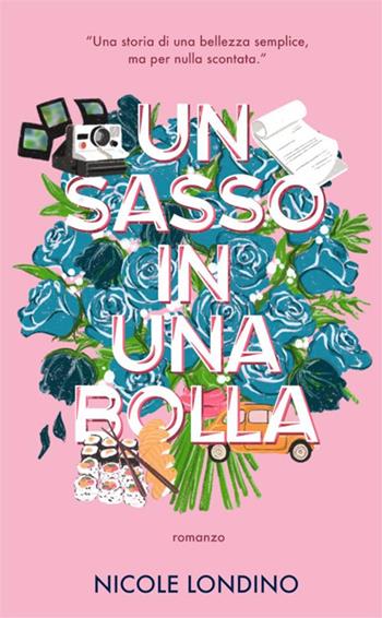 Un sasso in una bolla - Nicole Londino - Libro StreetLib 2023 | Libraccio.it