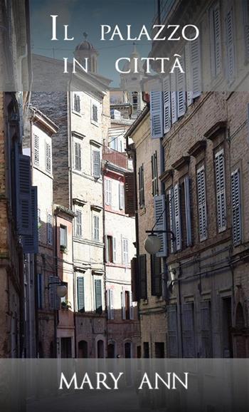 Il palazzo in città - Annamaria Mei - Libro StreetLib 2023 | Libraccio.it