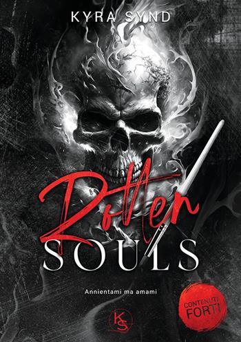 Rotten souls. Nuova ediz. - Kyra Synd - Libro StreetLib 2023 | Libraccio.it