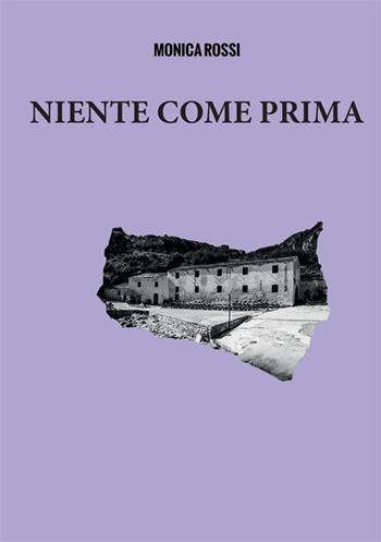 Niente come prima. Nuova ediz. - Monica Rossi - Libro StreetLib 2023 | Libraccio.it