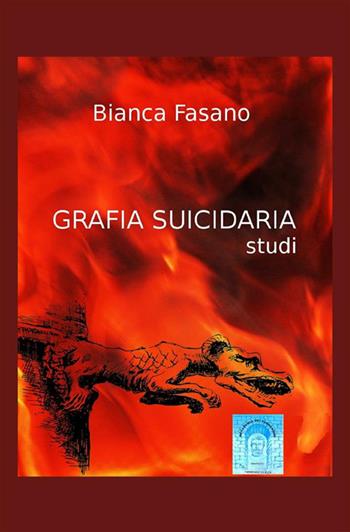 Grafia suicidaria. Studi. Nuova ediz. - Bianca Fasano - Libro StreetLib 2023 | Libraccio.it