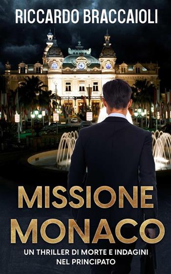 Missione Monaco - Riccardo Braccaioli - Libro StreetLib 2023 | Libraccio.it
