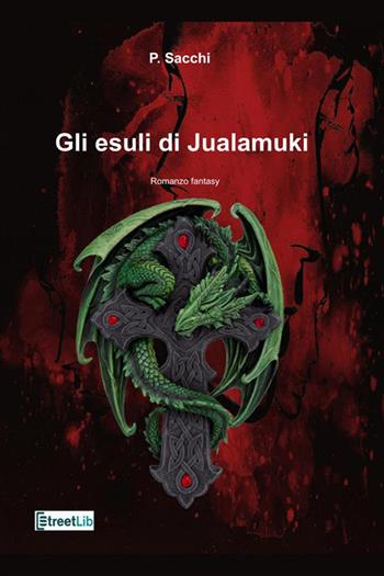 Gli esuli di Jualamuki - P. Sacchi - Libro StreetLib 2023 | Libraccio.it