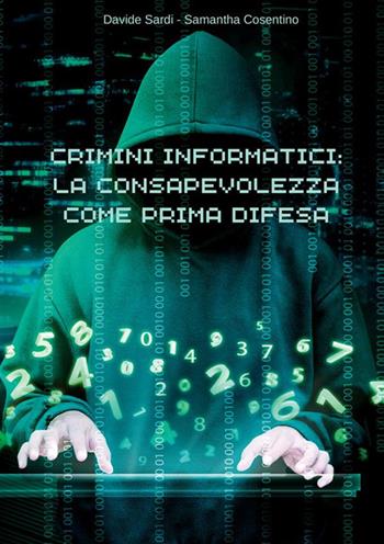 Crimini informatici: la consapevolezza come prima difesa - Davide Sardi, Samantha Cosentino - Libro StreetLib 2023 | Libraccio.it