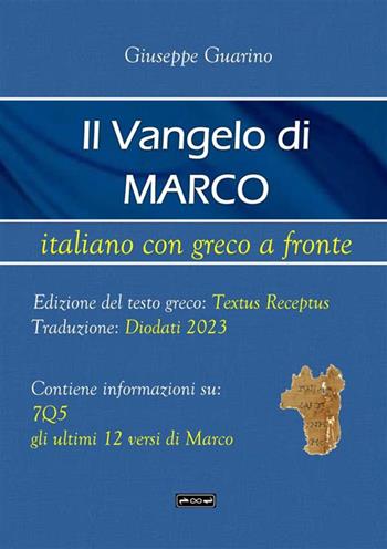 Il Vangelo di Marco. Testo greco a fronte - Giuseppe Guarino - Libro StreetLib 2023 | Libraccio.it