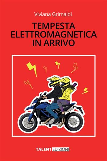 Tempesta elettromagnetica in arrivo - Viviana Grimaldi - Libro StreetLib 2023 | Libraccio.it