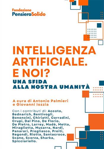 Intelligenza artificiale. E noi? Una sfida alla nostra umanità - Antonio Palmieri, Giovanni Iozzia - Libro StreetLib 2023 | Libraccio.it