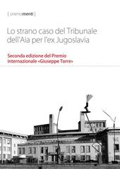 Lo strano caso del Tribunale dell'Aia per l'ex Jugoslavia. Seconda edizione del Premio internazionale «Giuseppe Torre»