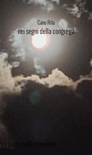 Nei segni della congrega. Riincontrarsi - Rita Canu - Libro StreetLib 2023 | Libraccio.it