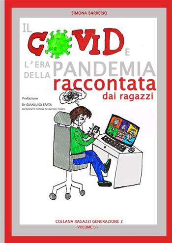 Il covid e l'era della pandemia raccontata dai ragazzi - Simona Barberio - Libro StreetLib 2023 | Libraccio.it