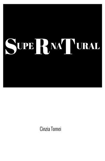 SupeRnaTural - Cinzia Tomei - Libro StreetLib 2023 | Libraccio.it