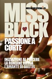 Passione a corte: Iniziazione al piacere-La rondine rossa-L'amante di Bastel