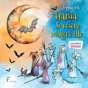 Hania, sorcière malgré elle. Livre illustré à colorier. Ediz. illustrata - Sophie Job - Libro StreetLib 2023 | Libraccio.it