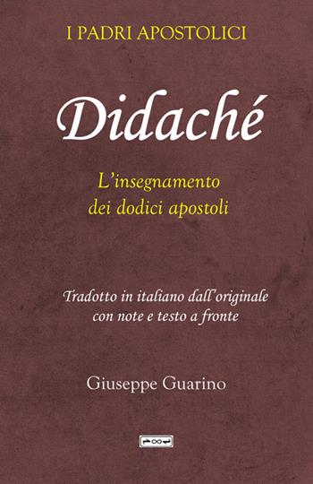 Didaché. L'insegnamento dei dodici apostoli - Giuseppe Guarino - Libro StreetLib 2023 | Libraccio.it