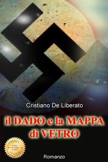 Il dado e la mappa di vetro. Nuova ediz. - Cristiano De Liberato - Libro StreetLib 2023 | Libraccio.it