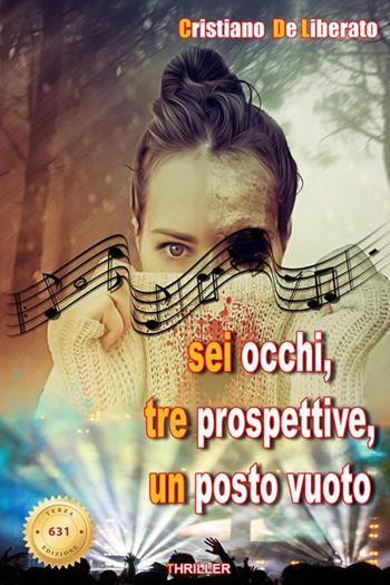 631. Sei occhi, tre prospettive, un posto vuoto. Nuova ediz. - Cristiano De Liberato - Libro StreetLib 2023 | Libraccio.it