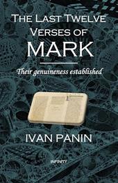 The last twelve verses of Mark. Their genuineness established
