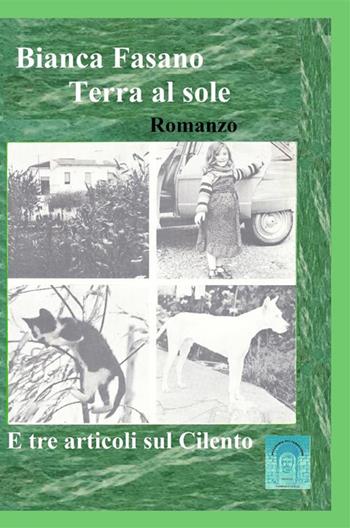 Terra al sole. Nuova ediz. - Bianca Fasano - Libro StreetLib 2023 | Libraccio.it