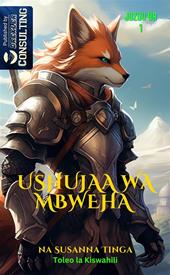 The Fox Knight. Ushujaawa Mbweha. Tukio la anza-The beginning of a long Adventure. Vol. 1