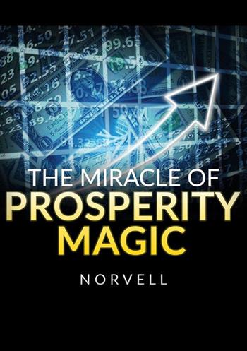 The miracle of prosperity magic - Anthony Norvell - Libro StreetLib 2023 | Libraccio.it