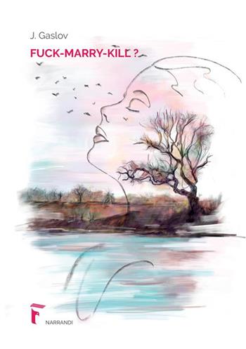 Fuck Marry kill? Ediz. francese - J. Gaslov - Libro StreetLib 2023 | Libraccio.it