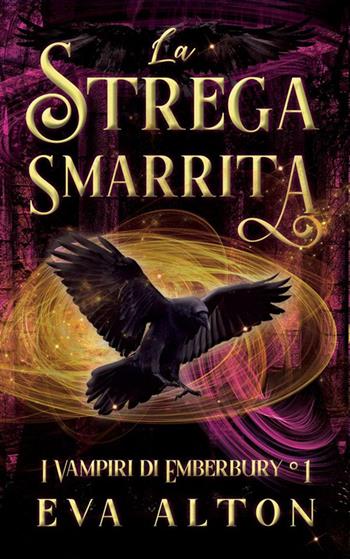 La strega smarrita. I vampiri di Emberbury. Vol. 2 - Eva Alton - Libro StreetLib 2023 | Libraccio.it