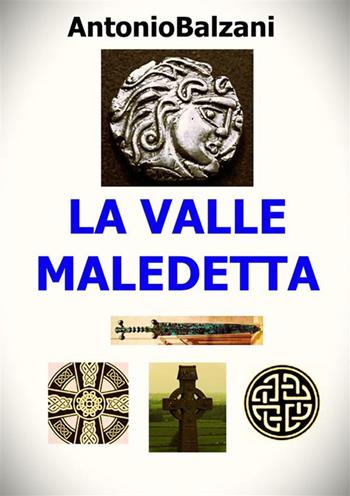 La valle maledetta - Antonio Balzani - Libro StreetLib 2024 | Libraccio.it